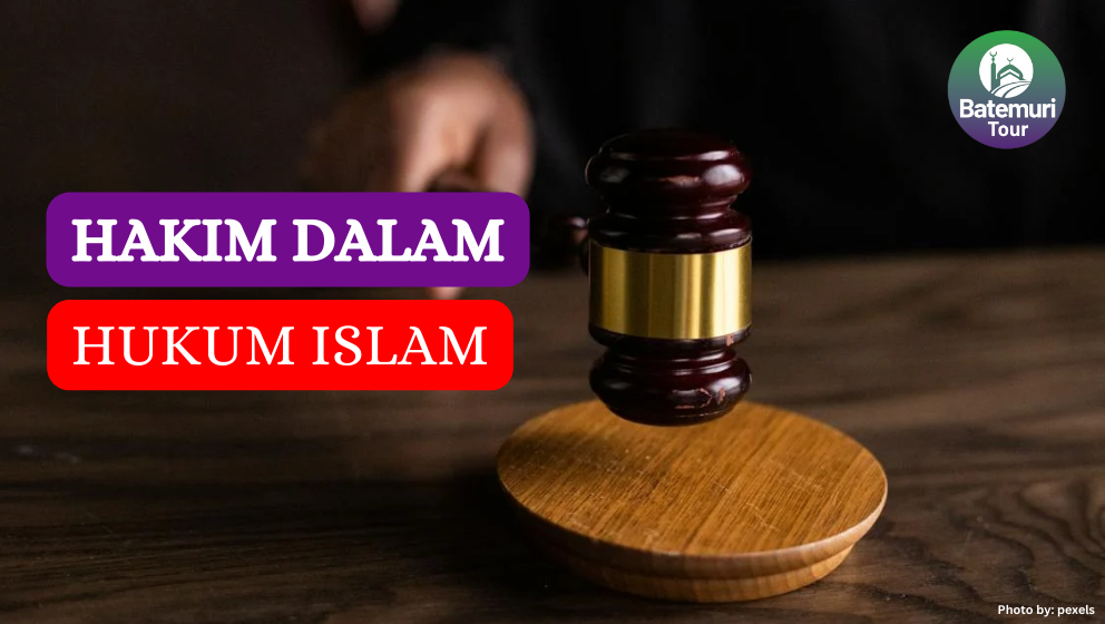 5 Hal yang Harus Diperhatikan Hakim dalam Hukum Islam